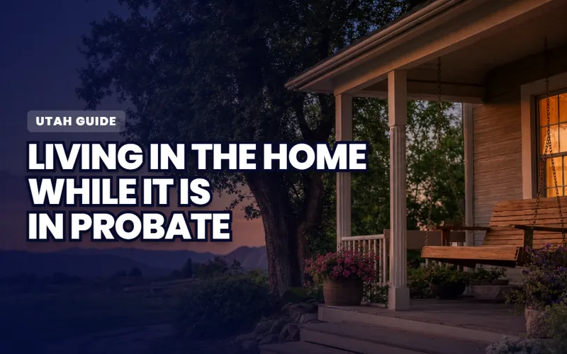 Living in the home during probate