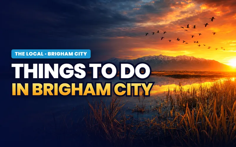 Top 12 Things to Do in Brigham City