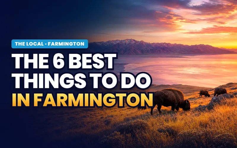 The top 6 things to do in Farmington