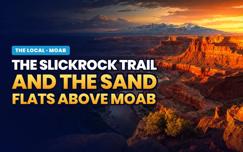 Slickrock and the Sand Flats in Moab