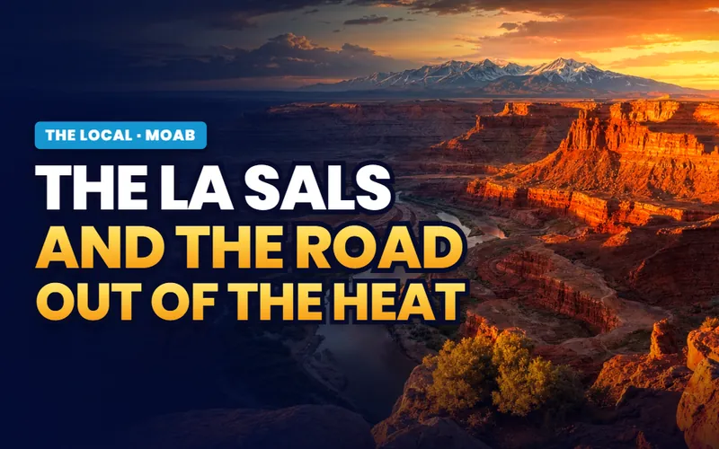 Climb the loop road out of the heat in Moab