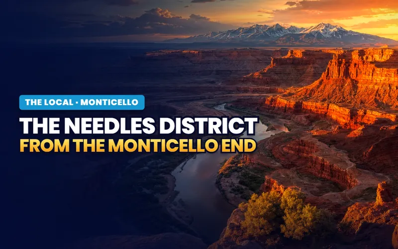 The Needles district in Monticello