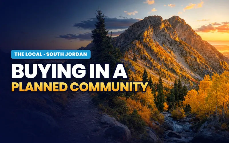 Buying in a planned community in South Jordan